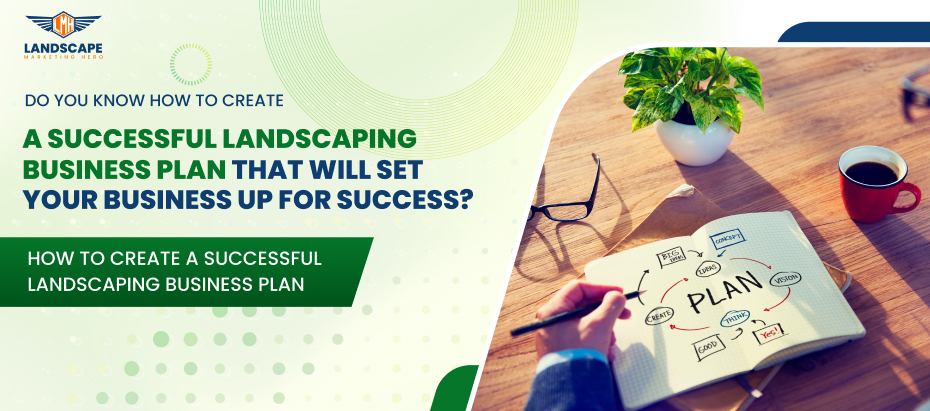 How To Create a Successful Landscaping Business Plan