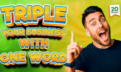 One Powerful Word That Tripled My Business in 2 Years – (Episode 20)