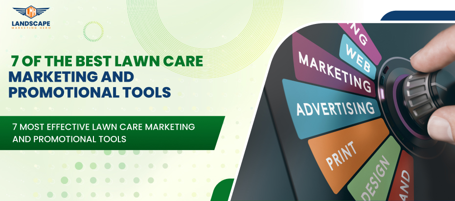7 of the Best Lawn Care Marketing and Promotional Tools