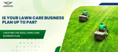 Creating the Ideal Lawn Care Business Plan